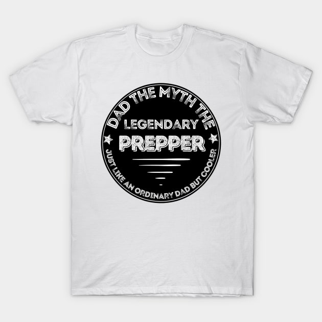 dad the legendary prepper T-Shirt by JokenLove